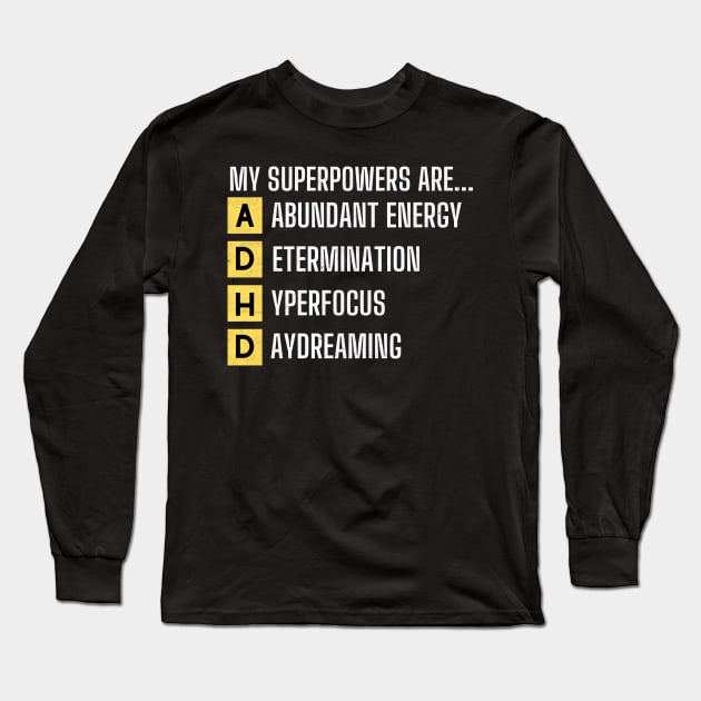 My Superpowers Are ADHD Warrior Embrace Neurodiversity Long Sleeve T-Shirt by Kavinsky